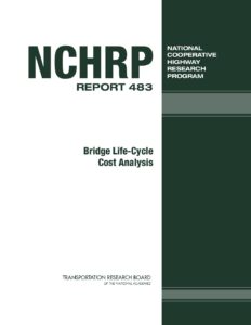 Nchrp report 483: bridge life cycle cost analysis